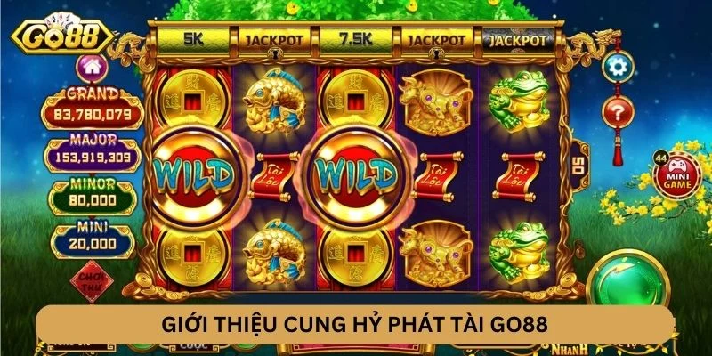 Giới thiệu Cung Hỷ Phát Tài GO88