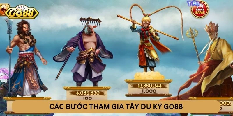 Hướng dẫn tham gia Tây Du Ký GO88